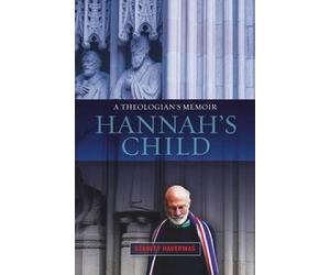 Stanley Hauerwas Hannah's Child (Tascabile)