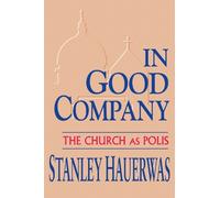 Stanley Hauerwas In Good Company (Tascabile)