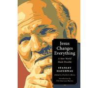 Stanley Hauerwas Jesus Changes Everything (Tascabile) Plough Spiritual Guides