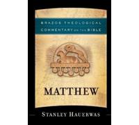 Stanley Hauerwas Matthew (Tascabile) Brazos Theological Commentary on the Bible