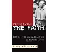 Stanley Hauerwas Performing the Faith (Tascabile)