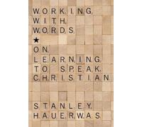 Stanley Hauerwas Working with Words (Copertina rigida)