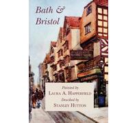 Stanley Hutton Bath and Bristol - Painted by Laura A. Happerfield, D (Tascabile)
