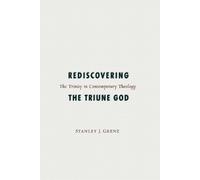 Stanley J. Grenz Rediscovering the Triune God (Tascabile)