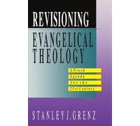 Stanley J. Grenz Revisioning Evangelical Theology (Tascabile)