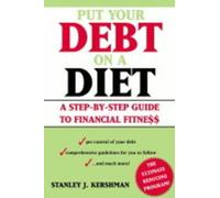 Stanley J. Kershman Put Your Debt on a Diet (Tascabile)