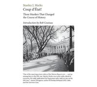 Stanley J Marks Coup d'Etat Three Murders That Changed the Course o (Tascabile)