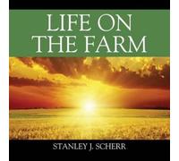 Stanley J Scherr Life On The Farm (Tascabile)