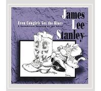 Stanley, James Lee - Even Cowgirls Get The Blues