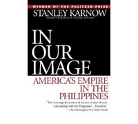Stanley Karnow – In Our Image: America's Empire in the Philippines – Tascabile