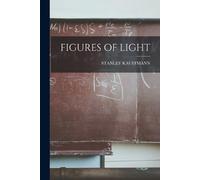 Stanley Kauffmann Figures of Light (Tascabile)