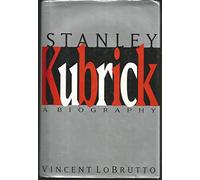 Stanley Kubrick: A Biography