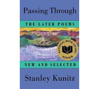 Stanley Kunitz Passing Through (Tascabile)