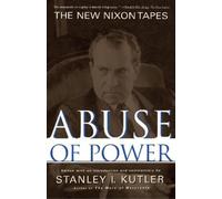 Stanley Kutler Abuse of Power (Tascabile)