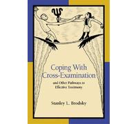Stanley L. Brod Coping with Cross-Examination and Other Pathways to (Tascabile)