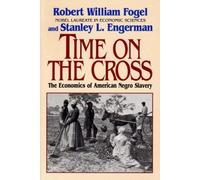 Stanley L. Engerman Robert William Fogel Time on the Cross (Tascabile)