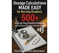 Stanley Lawrence Richa Dosage Calculations Made Easy for Nursing Stu (Tascabile)