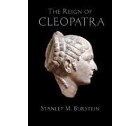 Stanley M. Burstein The Reign of Cleopatra (Tascabile)