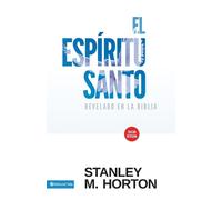 Stanley M Horton El Espíritu Santo Revelado En La Biblia (Tascabile)