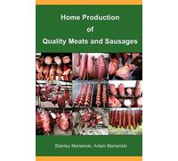 Stanley Marianski Adam Mari Home Production of Quality Meats and Sau (Tascabile)