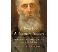 Stanley Mazaroff A Paris Life, A Baltimore Treasure (Copertina rigida)