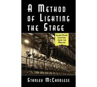 Stanley McCandless A Method of Lighting the Stage 4th Edition (Tascabile)