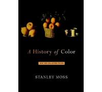 Stanley Moss A History of Color (Tascabile)