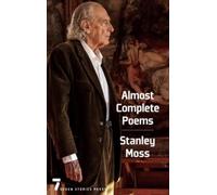 Stanley Moss Almost Complete Poems (Copertina rigida)