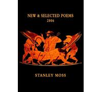 Stanley Moss New and Selected Poems 2006 (Tascabile)