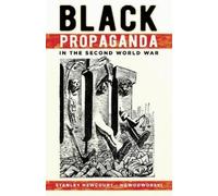 Stanley Newcourt-Nowodworsk Black Propaganda in the Second World Wa (Tascabile)