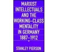 Stanley Pierson Marxist Intellectuals and the Working-Class M (Copertina rigida)