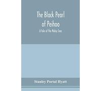 Stanley Portal Hyatt The black pearl of Peihoo (Tascabile)