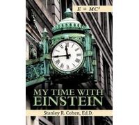Stanley R Cohen Stanley R Cohen Ed D My Time with Einstein (Copertina rigida)