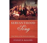Stanley R McDaniel Mcdaniel Stanley R Servanthood of Song (Tascabile)