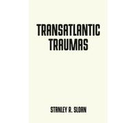Stanley R. Sloan Transatlantic Traumas (Tascabile) Pocket Politics
