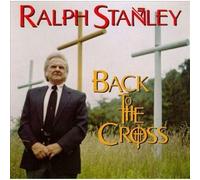 Stanley, Ralph - Back To The Cross