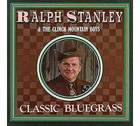 Ralph Stanley and The Clinch Mountain Boys Classic Bluegrass (CD) Album