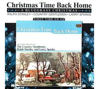 Stanley, Ralph / Country Gentlemen / Sparks, Larry - Christmas Time Back Home: A Bluegrass Christmas