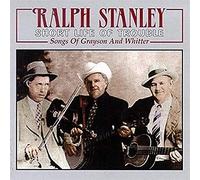 Stanley, Ralph - Short Life Of Trouble