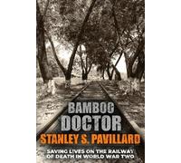 Stanley S Pavillard Bamboo Doctor (Tascabile) Memoirs from World War Two