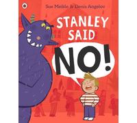 Stanley Said No: A monstrously funny picture book children will always say YES to