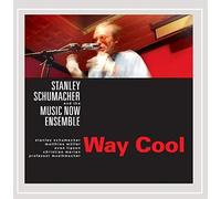 Stanley Schumacher & The Music Now Ensemble - Way Cool