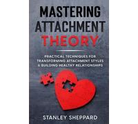 Stanley Sheppard Mastering Attachment Theory (Tascabile)