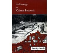 Stanley South Archaeology at Colonial Brunswick (Tascabile)