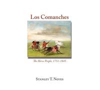 Stanley T Noyes Los Comanches (Copertina rigida)
