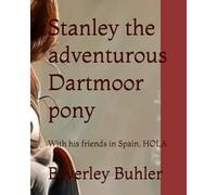 Stanley the adventurous Dartmoor pony: With his friends in Spain, HOLA