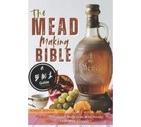 Stanley Tiffany The Mead Making Bible (Tascabile)