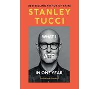 Stanley Tucci What I Ate in One Year (Copertina rigida)