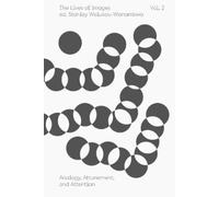 Stanley Wolukau The Lives of Images, Vol. II: Analogy, Attunement, a (Tascabile)