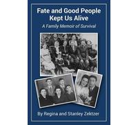 Stanley Zektzer Regina Zektzer Fate and Good People Kept Us Alive (Tascabile)